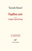 Couverture du livre « Papillon noir ; longer à pas de loup » de Yannick Haenel aux éditions Gallimard