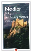 Couverture du livre « Trilby ; la fée aux miettes » de Charles Nodier aux éditions Flammarion