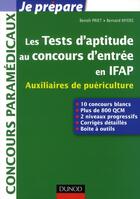 Couverture du livre « Je prépare ; les tests d'aptitude au concours d'entrée en IFAP ; auxiliaires de puériculture » de Benoit Priet et Bernard Myers aux éditions Dunod