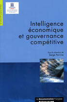 Couverture du livre « Intelligence economique et gouvernance competitive » de Serge Perrine aux éditions Documentation Francaise