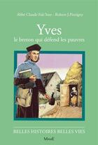 Couverture du livre « Yves, le breton qui défend les pauvres » de Claude Falc'Hun et Robert-J. Pintigny aux éditions Fleurus