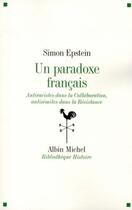 Couverture du livre « Un paradoxe français ; antiracistes dans la Collaboration, antisémites dans la Résistance » de Simon Epstein aux éditions Albin Michel