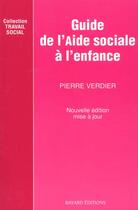 Couverture du livre « Guide De L'Aide Sociale A L'Enfance - Nlle Edition » de Verdier P aux éditions Bayard