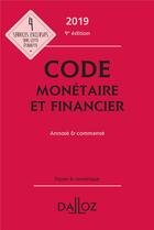 Couverture du livre « Code monétaire et financier annoté et commenté (édition 2019) » de  aux éditions Dalloz