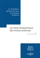 Couverture du livre « Les droits fondamentaux des mineurs enfermés » de Adeline Hazan aux éditions Dalloz