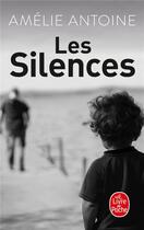 Couverture du livre « Les silences » de Amelie Antoine aux éditions Le Livre De Poche