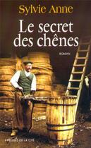 Couverture du livre « Le secret des chenes » de Sylvie Anne aux éditions Presses De La Cite