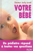 Couverture du livre « Votre Bebe » de Jacky Israel aux éditions Plon