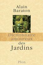 Couverture du livre « Dictionnaire amoureux : des jardins » de Alain Baraton aux éditions Plon