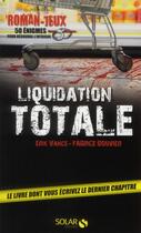 Couverture du livre « Liquidation totale » de Erik Vance aux éditions Solar