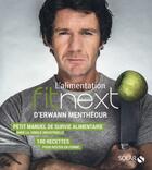 Couverture du livre « L'alimentation fitnext ; petit manuel de survie alimentaire dans la jungle industrielle » de Erwann Mentheour aux éditions Solar