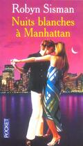 Couverture du livre « Nuits Blanches A Manhattan » de Sisman Robyn aux éditions Pocket