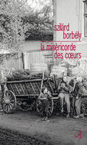 Couverture du livre « La miséricorde des coeurs » de Szilard Borbely aux éditions Christian Bourgois