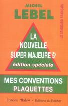 Couverture du livre « La nouvelle super majeure 5e ; mes conventions plaquettes » de Michel Lebel aux éditions Rocher