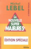 Couverture du livre « La nouvelle super majeure 5e » de Michel Lebel aux éditions Rocher