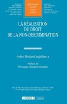 Couverture du livre « La réalisation du droit de la non-discrimination » de Robin Medard Inghilterra aux éditions Lgdj