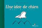 Couverture du livre « Une Idee De Chien Dans Les Airs » de Roberto Prual-Reavis aux éditions Didier