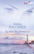 Couverture du livre « La baie des promesses » de Debbie Macomber aux éditions Harlequin