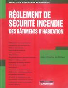 Couverture du livre « Règlement de sécurité incendie des bâtiments d'habitation » de Jean-Charles Du Bellay aux éditions Le Moniteur