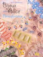Couverture du livre « Bijoux avec alice - tome 3 perles fantaisie - vol03 » de Lebredonchel Alice aux éditions Le Temps Apprivoise