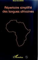 Couverture du livre « REPERTOIRE SIMPLIFIE DES LANGUES AFRICAINES » de Michel Malherbe aux éditions Editions L'harmattan