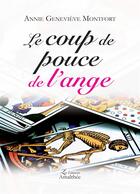 Couverture du livre « Le coup de pouce de l'ange » de Annie-Genevieve Montfort aux éditions Amalthee