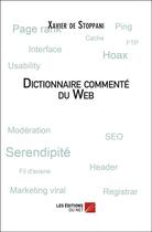 Couverture du livre « Dictionnaire commenté du web » de Xavier De Stoppani aux éditions Editions Du Net