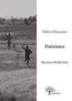 Couverture du livre « Poésimes » de Fabrice Bouscarat et Martine Muffat-Joly aux éditions Editions Edilivre