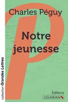 Couverture du livre « Notre jeunesse » de Charles Peguy aux éditions Ligaran