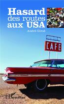 Couverture du livre « Hasard des routes aux USA » de Andre Girod aux éditions L'harmattan