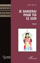 Couverture du livre « Je danserai pour toi ce soir roman » de Lottin Wekape aux éditions L'harmattan