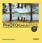 Couverture du livre « Manuel moderne de photographie ; 58 techniques créatives » de Natalia Price-Cabrera aux éditions Pyramyd