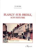 Couverture du livre « Blangy-sur-Bresle, son histoire » de J.-A. Delerue aux éditions La Vague Verte