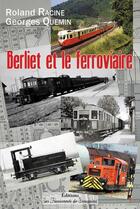 Couverture du livre « Berliet et le ferroviaire » de Roland Racine et Georges Quemin aux éditions Les Passionnes De Bouquins