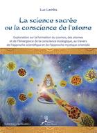 Couverture du livre « La science sacrée ou la conscience de l'atome » de Luc Lambs aux éditions La Vallee Heureuse