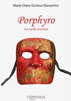 Couverture du livre « Porphyro : La tache écarlate » de Marie-Claire Durieux-Giovachini aux éditions Temporis