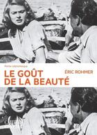 Couverture du livre « Le goût de la beauté » de Eric Rohmer aux éditions Cahiers Du Cinema
