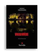 Couverture du livre « Vassivière » de Herve Desnoix aux éditions Spinelle