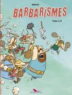 Couverture du livre « Barbarismes t.1 » de Bruno Madaule aux éditions Editions Du Long Bec