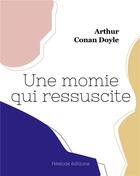 Couverture du livre « Une momie qui ressuscite » de Arthur Conan Doyle aux éditions Hesiode