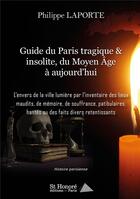 Couverture du livre « Guide du Paris tragique » de Philippe Laporte aux éditions Saint Honore Editions