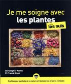 Couverture du livre « Je me soigne avec les plantes pour les nuls (2e édition) » de Christopher Hobbs aux éditions First