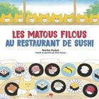 Couverture du livre « Les Matous Filous au restaurant de sushis » de Noriko Kudoh aux éditions Le Cosmographe