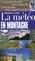 Couverture du livre « La Meteo En Montagne » de Dominique Lebrun aux éditions Arthaud