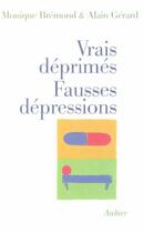 Couverture du livre « Vrais déprimés, fausses dépressions » de Alain Gerard et Monique Bremond aux éditions Aubier