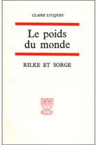 Couverture du livre « Le poids du monde ; Rilke et Sorge » de Claire Lucques aux éditions Beauchesne