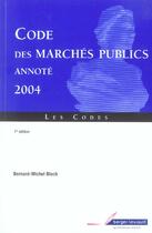 Couverture du livre « Code des marches publics annote 7e edition (7e édition) » de Bloch -B.M aux éditions Berger-levrault