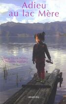 Couverture du livre « Adieu au lac mere » de Yang Erche Namu+Math aux éditions Calmann-levy