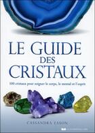 Couverture du livre « Le guide des cristaux » de Cassandra Eason aux éditions Courrier Du Livre