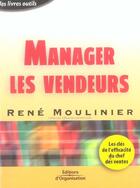 Couverture du livre « Manager les vendeurs » de Rene Moulinier aux éditions Organisation